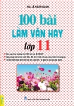 100 BÀI LÀM VĂN HAY LỚP 11 (Biên soạn theo chương trình GDPT mới)